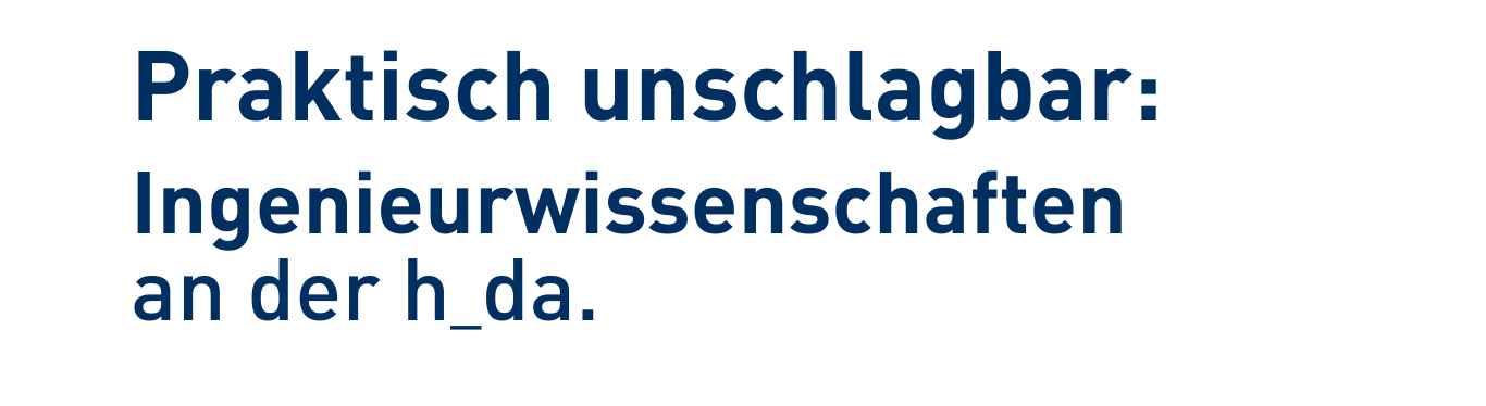 Praktisch unschlagbar: Ingenieurwissenschaften an der h_da